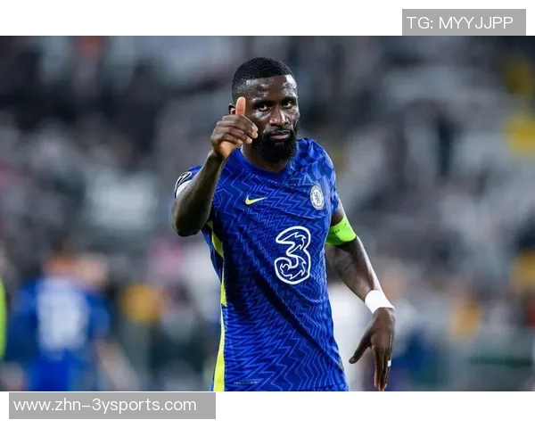 吕迪格坦言自己并不自负称图赫尔是他心目中的最佳教练